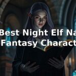 225 Best Night Elf Names for Fantasy Characters